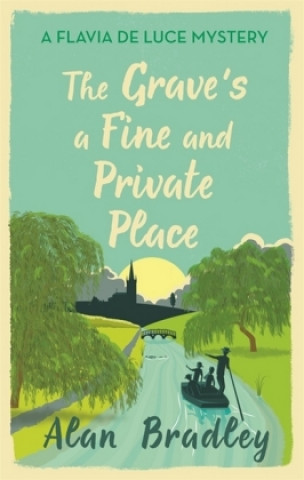 Knjiga Grave's a Fine and Private Place Alan Bradley