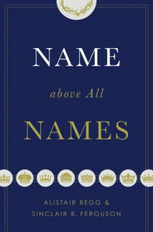 Libro Name above All Names Alistair Begg