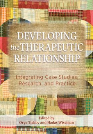 Book Developing the Therapeutic Relationship Orya Tishby