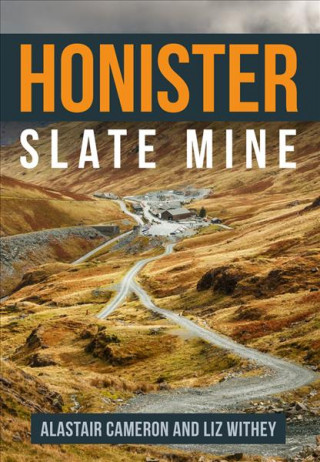 Knjiga Honister Slate Mine Alastair Cameron