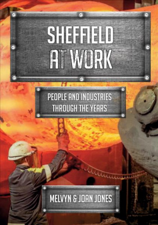 Knjiga Sheffield at Work Mel and Joan Jones