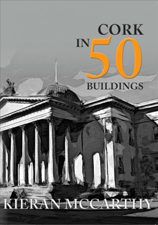 Carte Cork in 50 Buildings Kieran McCarthy