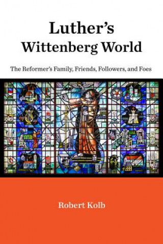 Carte Luther's Wittenberg World Robert Kolb