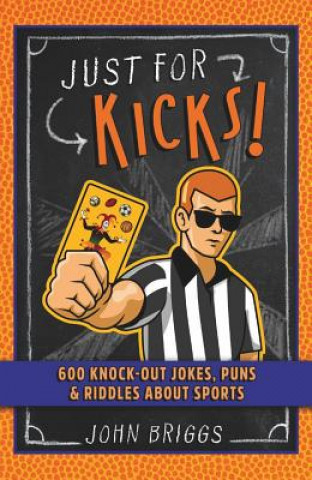 Книга Just for Kicks! JOHN BRIGGS