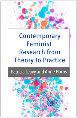 Książka Contemporary Feminist Research from Theory to Practice Leavy