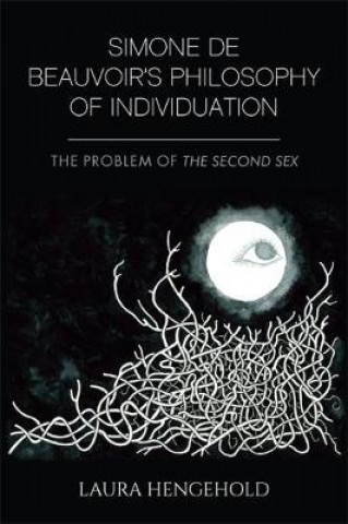 Könyv Simone De Beauvoir's Philosophy of Individuation Laura Hengehold