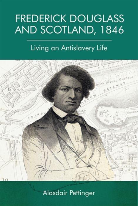 Buch Frederick Douglass and Scotland, 1846 PETTINGER  ALASDAIR