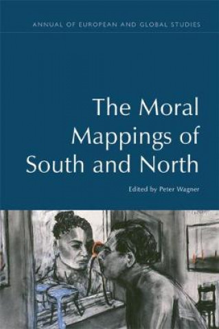 Książka Moral Mappings of South and North WAGNER  PETER