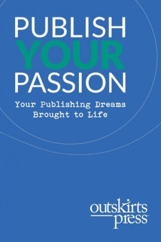 Βιβλίο Outskirts Press Presents Publish Your Passion Brent Sampson