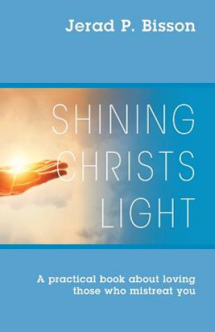 Carte Shining Christs Light Jerad P Bisson