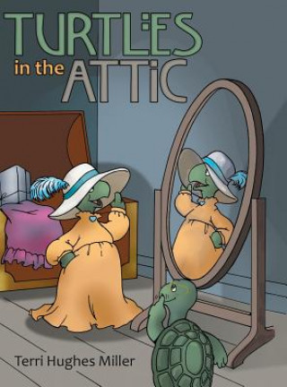 Libro Turtles in the Attic Terri Hughes Miller