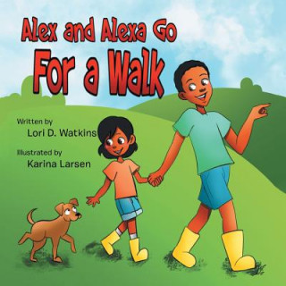 Knjiga Alex and Alexa Go for a Walk Lori Watkins