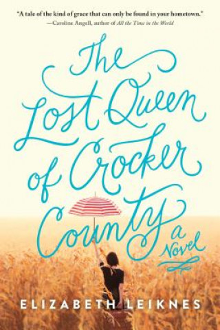 Kniha Lost Queen of Crocker County Elizabeth Leiknes