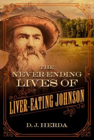 Book Never-Ending Lives of Liver-Eating Johnson D. J. Herda