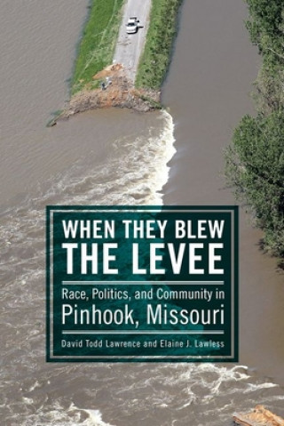 Книга When They Blew the Levee David Todd Lawrence