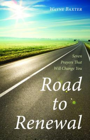Könyv Road to Renewal Wayne Baxter