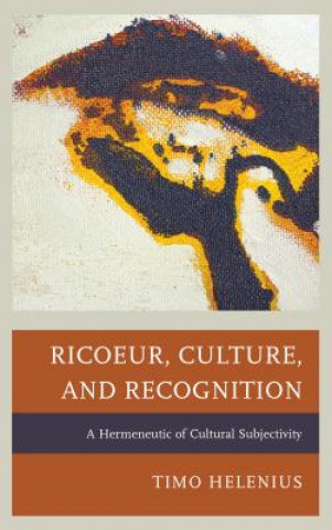 Knjiga Ricoeur, Culture, and Recognition Timo Helenius