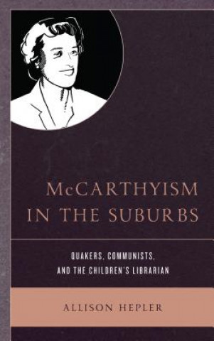 Kniha McCarthyism in the Suburbs Allison Hepler