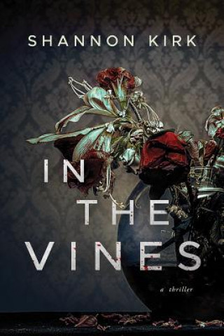 Kniha In the Vines Shannon Kirk