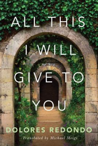 Книга All This I Will Give to You Dolores Redondo