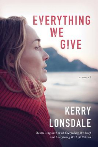 Könyv Everything We Give Kerry Lonsdale