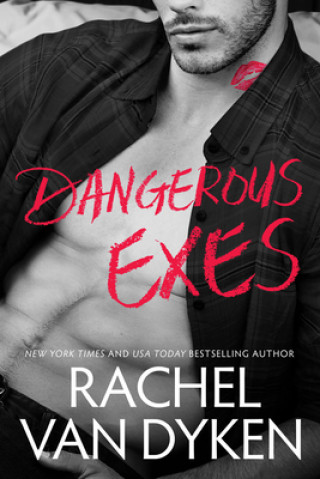Книга Dangerous Exes Rachel Van Dyken