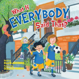 Könyv What If Everybody Said That? Ellen Javernick