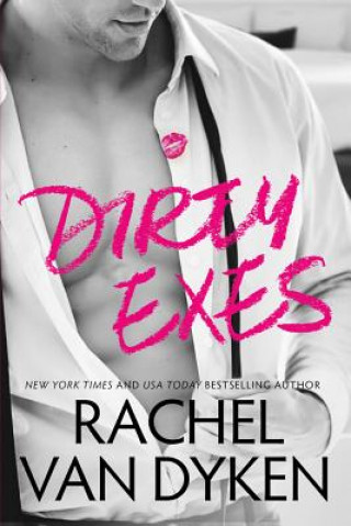 Kniha Dirty Exes Rachel Van Dyken