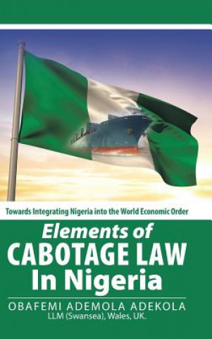 Kniha Elements of Cabotage Law in Nigeria Obafemi Adekola