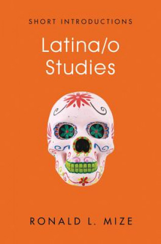 Carte Latina/o Studies Ronald L. Mize