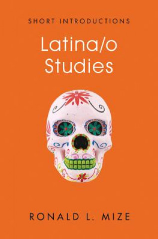 Libro Latina/o Studies Ronald L. Mize