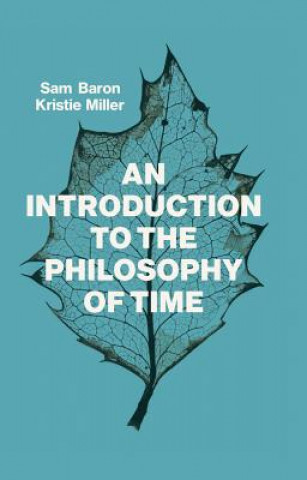 Książka Introduction to the Philosophy of Time Baron