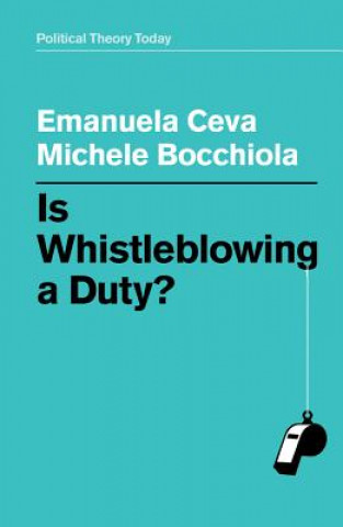 Książka Is Whistleblowing a Duty? Emanuela Ceva