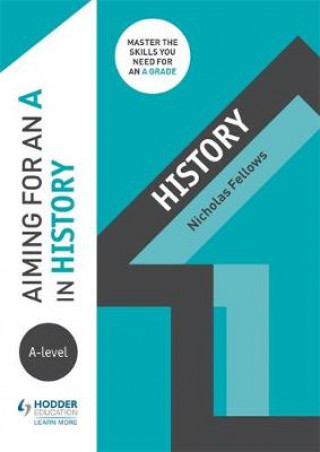Könyv Aiming for an A in A-level History Nicholas Fellows