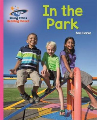 Knjiga Reading Planet - In the Park - Pink A: Galaxy Zoe Clarke