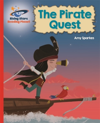 Kniha Reading Planet - The Pirate Quest - Red B: Galaxy Amy Sparkes