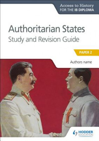 Kniha Access to History for the IB Diploma: Authoritarian States Study and Revision Guide Paul Grace