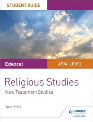 Kniha Pearson Edexcel Religious Studies A level/AS Student Guide: New Testament Studies Jane Kelly