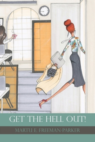 Book Get the Hell Out! Martu E Freeman-Parker