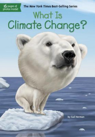 Knjiga What Is Climate Change? Gail Herman