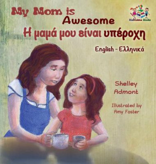 Könyv My Mom is Awesome (English Greek children's book) Shelley Admont