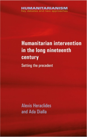 Kniha Humanitarian Intervention in the Long Nineteenth Century Alexis Heraclides