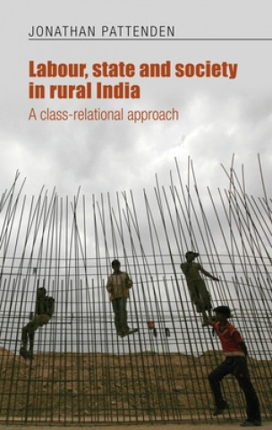 Książka Labour, State and Society in Rural India Jonathan Pattenden