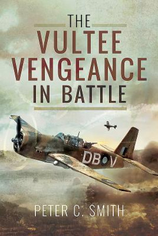 Книга Vultee Vengeance in Battle Peter C Smith