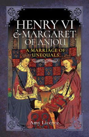 Kniha Henry VI and Margaret of Anjou Amy Licence