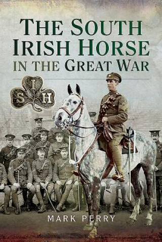 Knjiga South Irish Horse in the Great War Mark Perry