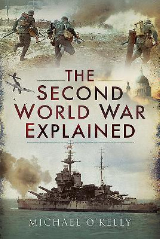 Kniha Second World War Explained Michael O'Kelly