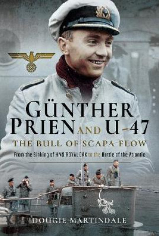 Carte Gunther Prien and U-47: The Bull of Scapa Flow Dougie