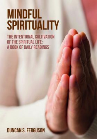 Kniha Mindful Spirituality Duncan S Ferguson