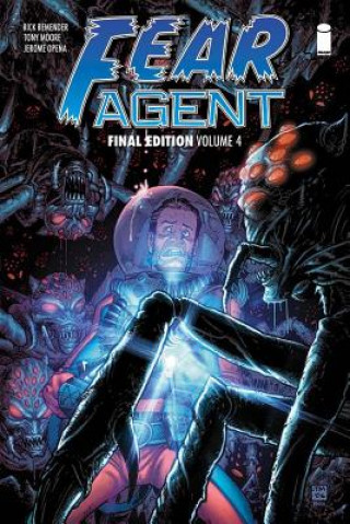 Kniha Fear Agent: Final Edition Volume 4 Rick Remender